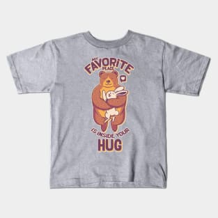 My Favorite Place Is Inside Your Hug Kids T-Shirt